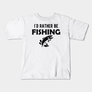 Fishing Lover - I'd rather be fishing Kids T-Shirt